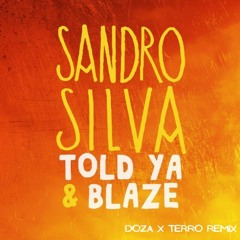 Sandro Silva - Told Ya ft. Isa GT (Doza x Terro Remix)