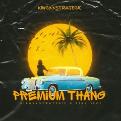 Premium Thang feat Ejay Jemi
