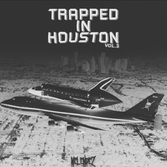 Trapped In Houston Vol. 3