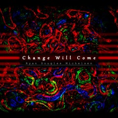 Change Will Come