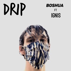 Drip (feat. IGNIS)