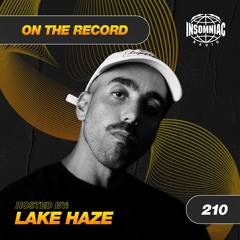 Lake Haze - On The Record #210