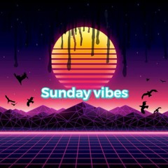 Sunday Vibes