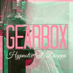 Hypnotix - Gearbox Ft. Droppa