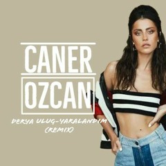 Derya Uluğ - Yaralandım (CANER ÖZCAN) REMIX
