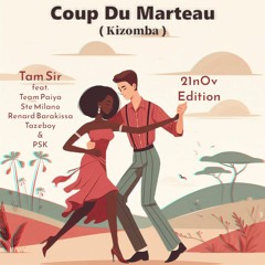 Tam Sir - Coup Du Marteau KIZOMBA (21nOv Edition)