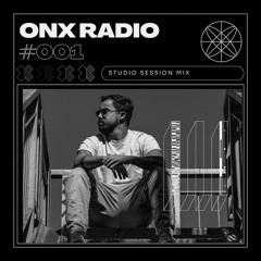 ONX Radio 001 -  Studio Session Mix