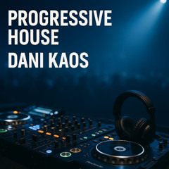 Dani Kaos - Progressive House (May 2025)
