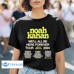 Noah Kahan We'll All Be Here Forever North America Where Are You Tour 2024 Shirt