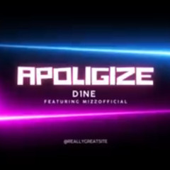 apologize - D1NE X Mizzofficial1