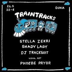 Traintracks 3 - DJ Tracksuit @ Doka 4-6am