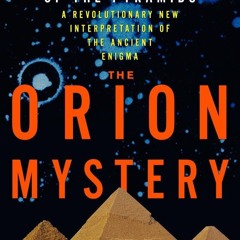 ⚡PDF❤ The Orion Mystery: Unlocking the Secrets of the Pyramids