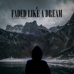 Faded Like a Dream