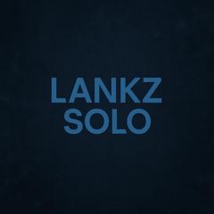 Lankz Solo - secret freestyle