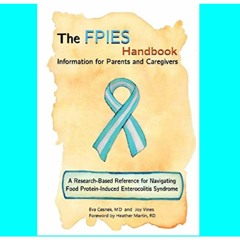 [PDB abrufen] The FPIES Handbook: Information for Parents and Caregivers, A research based reference