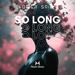Ömer Said - So Long