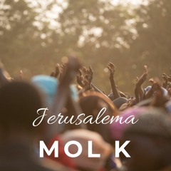 Jerusalema - Master KG [Feat. Nomcebo] Mash-up by MOL K FREE DOWNLOAD REPOST PLAESE!!!