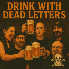 DeadLetters_DrinkWithDeadLetters_Master