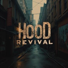 Hood Revival