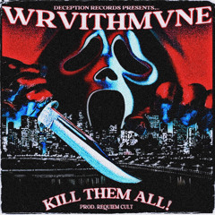 WRVITHMVNE - KILL THEM ALL! (PROD. REQUIEM CULT)