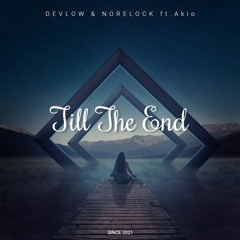 DEVLOW & Norelock Ft. Akio - Till The End