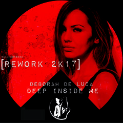 Deep Inside Me (Rework 2k17)