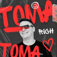 RICH - Toma Toma remix