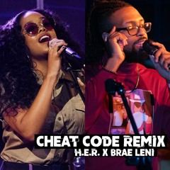 H.E.R. X Brae Leni - Cheat Code Remix