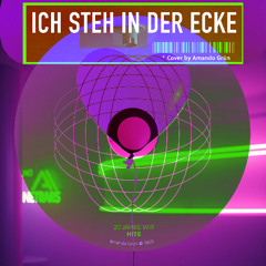 ICH STEH IN DER ECKE (Cover „Dancing On My Own“ by Robyn | Amando Grün)