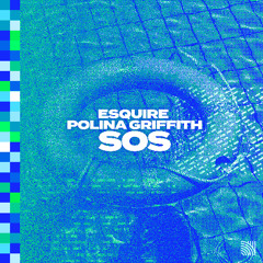 eSQUIRE & Polina Griffith - SOS (OUT NOW)