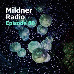 Mildner Radio Episode 80