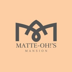Matte-Oh!'s Mansion (1) (November)