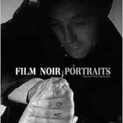 [Get] PDF 📂 Film Noir Portraits by Tony Nourmand,Paul Duncan PDF EBOOK EPUB KINDLE