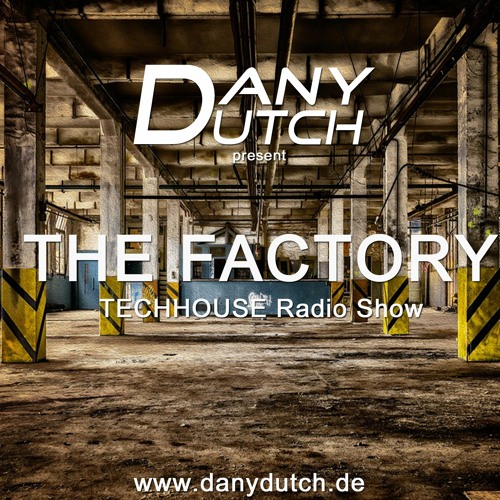 Stream Dany Dutch Present "The Factory" - TechHouse Radio Show #1 by Dany  Dutch | Listen online for free on SoundCloud