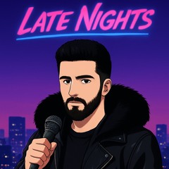 Late Nights