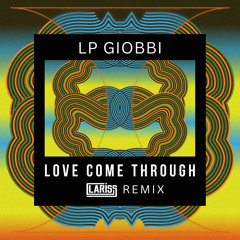 Love Come Through (LaRiss Remix)
