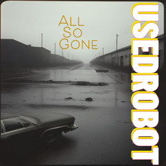 ALL SO GONE