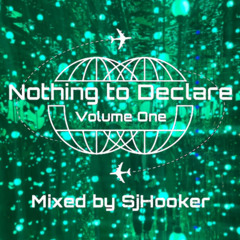 Nothing to Declare Vol.1 (Mixtape) - October 2024 - Mixed by SjHooker