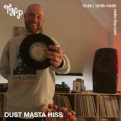 Dust Masta Hiss @ Radio TNP 15.03.2024