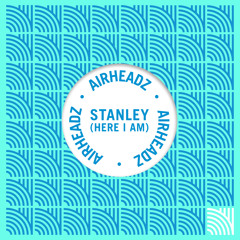 Stanley (Here I Am) (Stanley's In A Trance Mix)