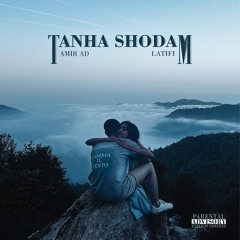 Tanha Shodam (Ft. Latifi)