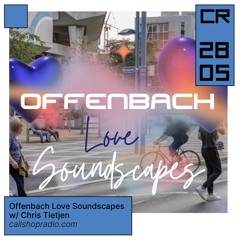 Offenbach Love Soundscapes w/ Chris Tietjen 28.05.24