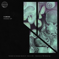 H.Mess - Hosso EP [Autonome Records]