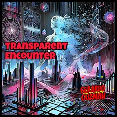 Transparent Encounter