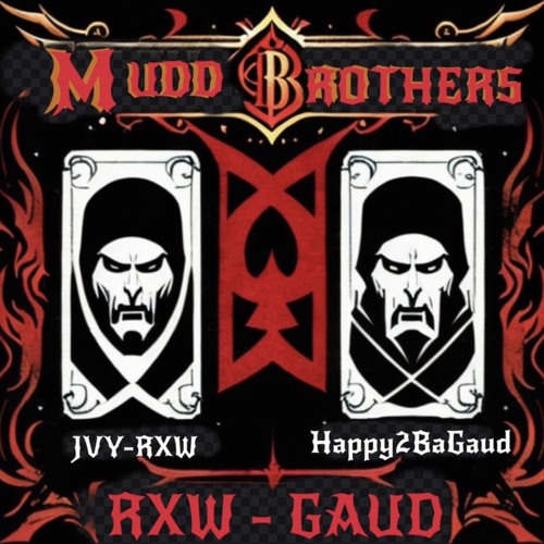 MUDD BROTHER$