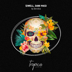 Siwell, Dani Masi - Ay Bendita (Extended Mix)