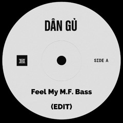 Feel My M.F. Bass (Tech House Edit)