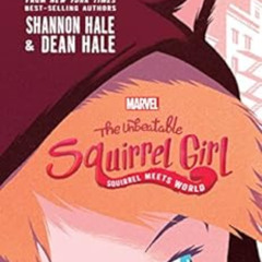[DOWNLOAD] KINDLE 💕 The Unbeatable Squirrel Girl: Squirrel Meets World (Squirrel Gir