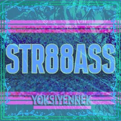 STR8BASS - YXY