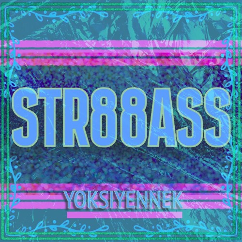 STR8BASS - YXY